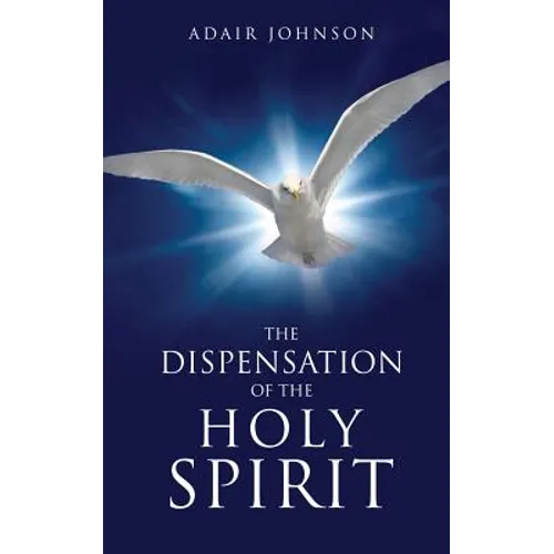 The Dispensation of the Holy Spirit