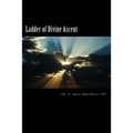 Ladder of Divine Ascent: Ancient Wisdom Wed to Contemporary Context