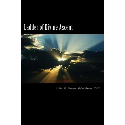 Ladder of Divine Ascent: Ancient Wisdom Wed to Contemporary Context