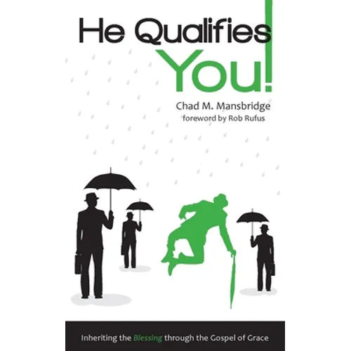 He Qualifies You!: Inheriting the Blessing through the Gospel of Grace