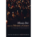 Missio Dei and the Means of Grace: A Theology of Participation