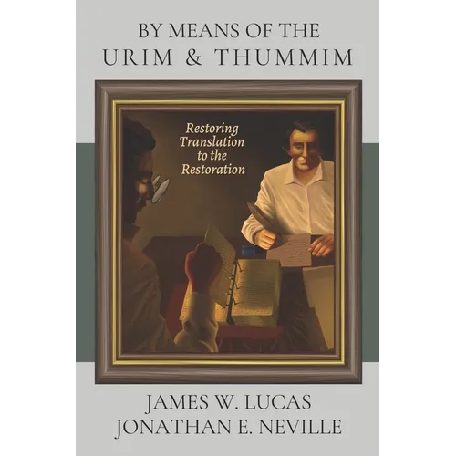 By Means of the Urim & Thummim: Restoring Translation to the Restoration