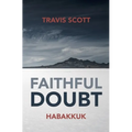 Faithful Doubt: Habakkuk