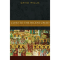 Clues to the Nicene Creed: A Brief Outline of the Faith