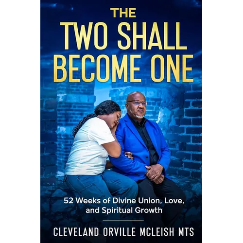 The Two Shall Become One: 52 Week Devotional for Divine Union, Love and Spiritual Growth