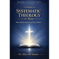52 Weeks of Systematic Theology for Teens: What Christians Believe and Why It Matters