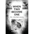 When Two Become One: One Man's Journey