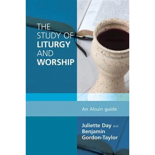 Study of Liturgy and Worship: An Alcuin Guide