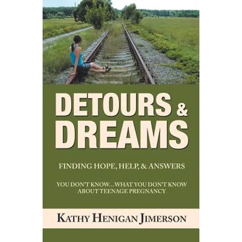 Detours & Dreams: Finding Hope, Help, & Answers