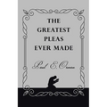 The Greatest Pleas Ever Made