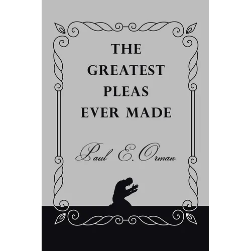 The Greatest Pleas Ever Made