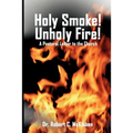 Holy Smoke! Unholy Fire!