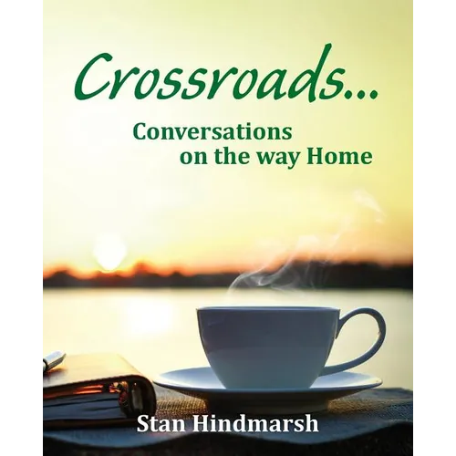 Crossroads: Conversations on the way Home