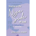 Staying on the Nice Side of God: A Childhood Memoir