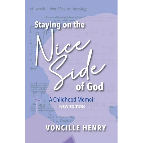 Staying on the Nice Side of God: A Childhood Memoir