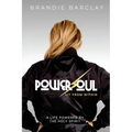 PowerSoul, Lit From Within: A Life Powered by the Holy Spirit