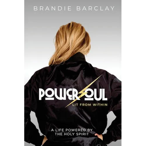 PowerSoul, Lit From Within: A Life Powered by the Holy Spirit