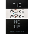 The Woke Woke Me Up