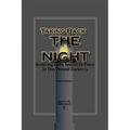 Taking Back The Night: Restoring God's Season Of Power In This Present Darkness