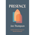 Presence: Resilient Witness in Times of Retreat and Revival
