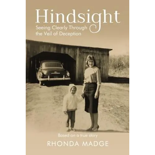 Hindsight: Seeing Clearly Through the Veil of Deception