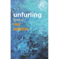 Unfurling: Poems by Ian Adams