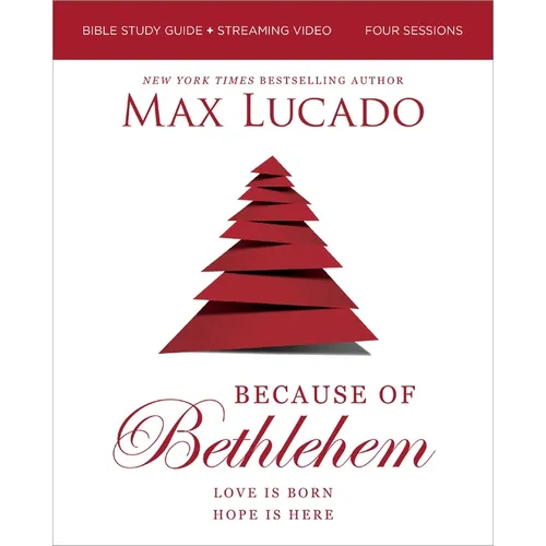 Because of Bethlehem Bible Study Guide + Streaming Video, Updated Edition: Love Is Born, Hope Is Here