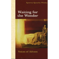 Waiting for the Wonder: Voices of Advent