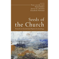 Seeds of the Church: Towards an Ecumenical Baptist Ecclesiology