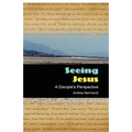 Seeing Jesus: A Disciple's Perspective