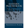 Eastern Prayer Book: Prayers for Various Occasions Including Divine Liturgy
