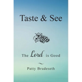 Taste & See: The Lord Is Good