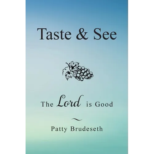 Taste & See: The Lord Is Good