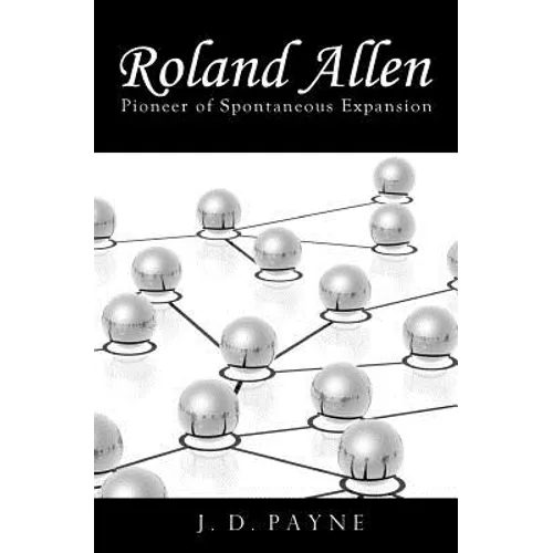 Roland Allen: Pioneer of Spontaneous Expansion