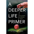 A Deeper Life Primer