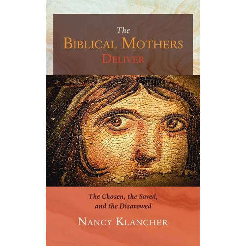 The Biblical Mothers Deliver