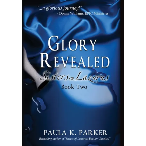Glory Revealed: Sisters of Lazarus: Book Two