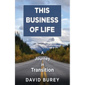This Business of Life: A Journey in Transition