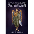 Supplicatory Canon to Saint John the Baptist