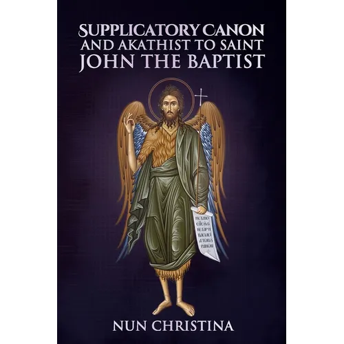 Supplicatory Canon to Saint John the Baptist