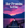 Her Promise to Rise