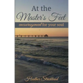 At the Master's Feet: Encouragement For Your Soul