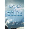 Heaven Is Waiting: There's No Place Like Home