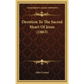 Devotion To The Sacred Heart Of Jesus (1863)