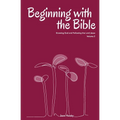 Beginning with the Bible, Volume 2: Knowing God and Following the Lord Jesus