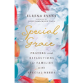 Special Grace: Prayers and Reflections for Families with Special Needs