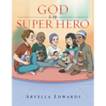 God Is My Super Hero