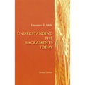 Understanding the Sacraments Today