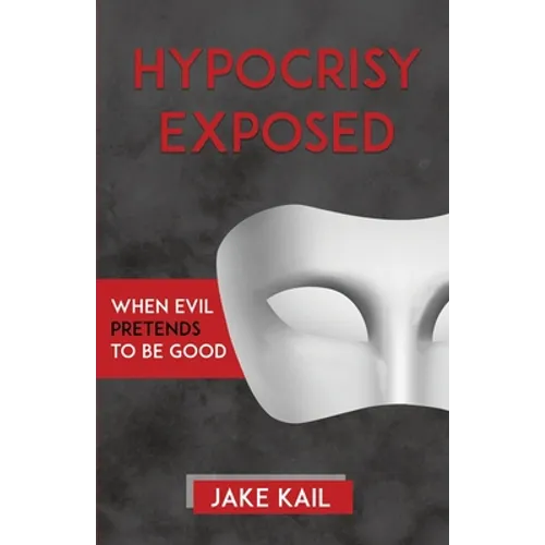 Hypocrisy Exposed: When Evil Pretends to Be Good