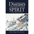 Understanding Diseases of the Human Body and Spirit: Perspectives of a Christian Pathologist